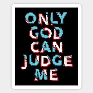 Only God Judge Me Sticker